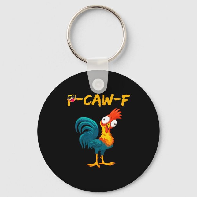 Funny Chicken Humor Quote Rooster Meme Caw F  Schlüsselanhänger (Vorderseite)