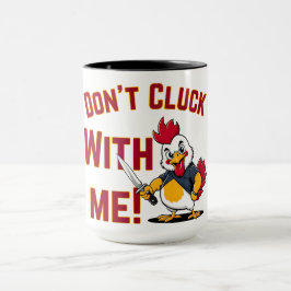 Funny Chicken - Kluckt nicht mit mir Tasse