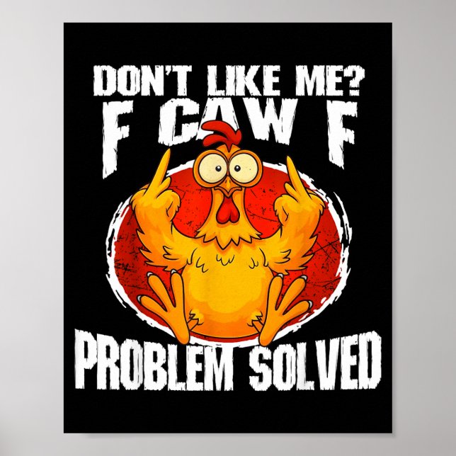 Funny Chicken Meme Don't Like Me F-caw-f Problem S Poster (Vorne)