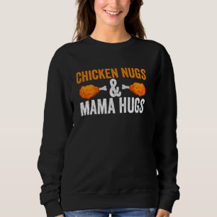 Funny Chicken Nugs and Mama Hugs Chicken Nuggets V Sweatshirt