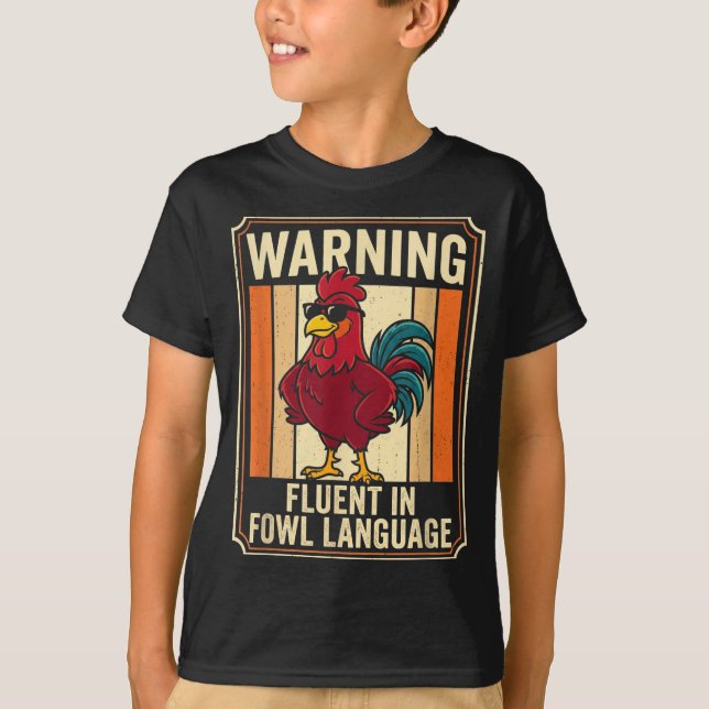 Funny Chicken Rooster Humor Warning Fluent In Fowl T-Shirt (Vorderseite)