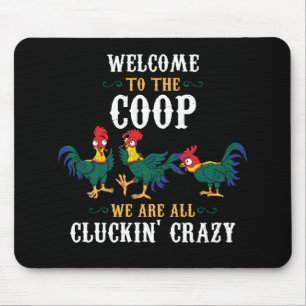 Funny Chicken Welcome To The Coop Mousepad