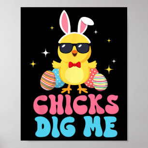 Funny Chicks Dig Me für Männer Jungen Kinder Kinde Poster