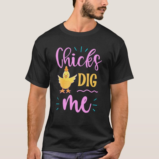 Funny Chicks Dig Me Men Boys Niedlich Ostern Ei Hu T-Shirt (Vorderseite)