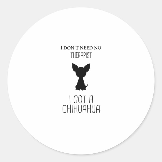 Funny Chihuahua Redewendungen | Hundefuttergeschen Runder Aufkleber (Vorderseite)