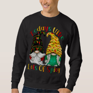 Funny Chili Gnomes heutzutage viel würzig Sweatshirt