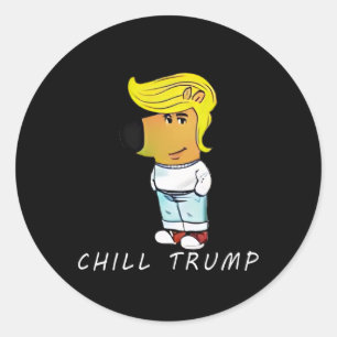 Funny Chill Trump Meme Men Women Teen Runder Aufkleber
