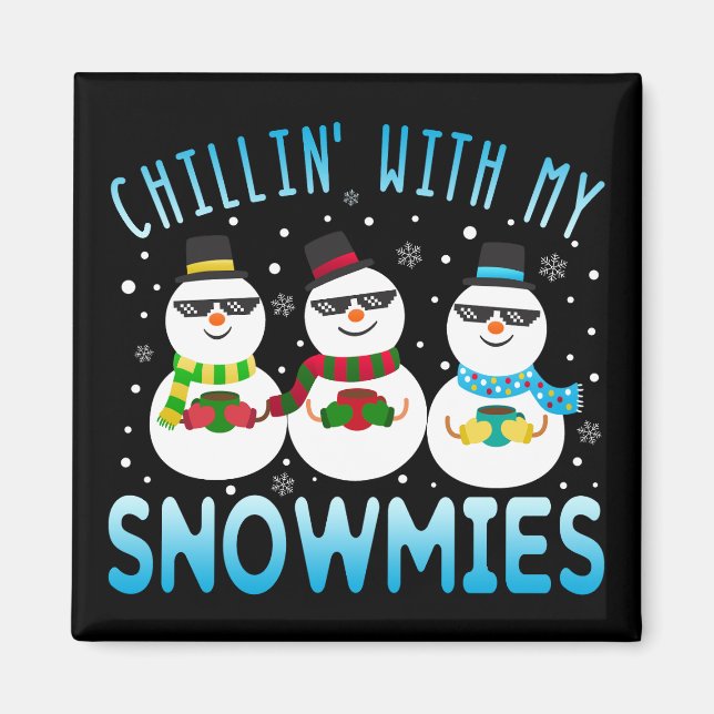 Funny Chillin' mit meinen Schneemassen Weihnachten Magnet (Vorne)