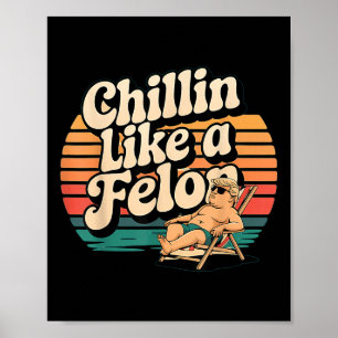 Funny Chillin wie ein Felon Trump Sommer 2024 Retr Poster