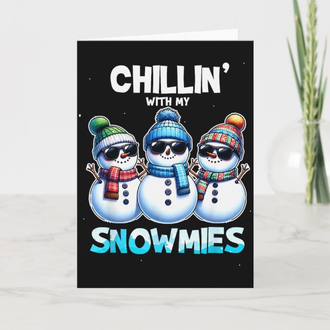 Funny Chillin With My Snowmies Christmas Snowman K Karte (Vorderseite)