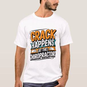 Funny Chiropracic Zitate Spine Crack Spaß T-Shirt