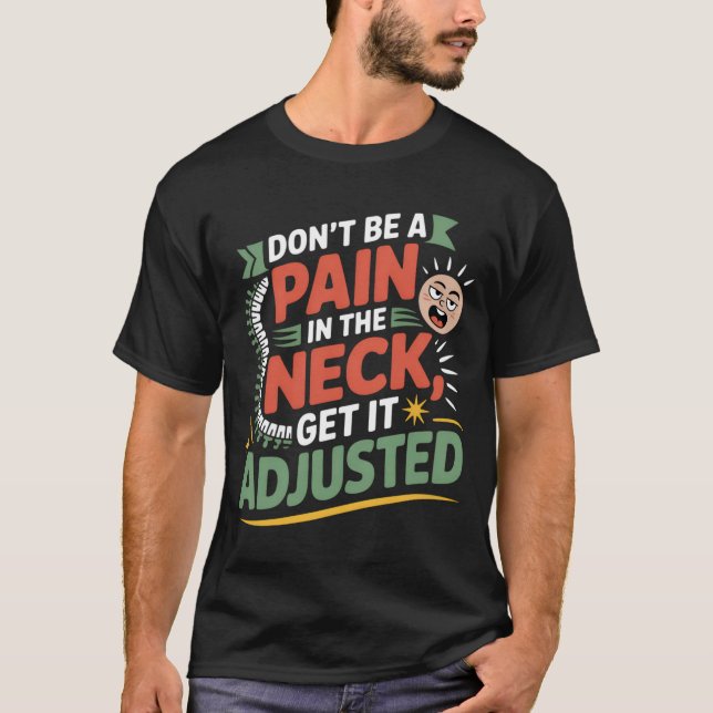 Funny Chiropractic Spine Care Quote T-Shirt (Vorderseite)