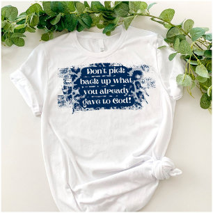 Funny Christian Give It To God Unisex T-Shirt