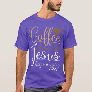 Funny Christliche Geschenkbete Kaffee Jesus Christ T-Shirt