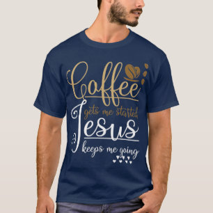 Funny Christliche Geschenkbete Kaffee Jesus Christ T-Shirt