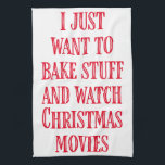 Funny Christmas Backen Sprichwort Rustikal Stil Ro Geschirrtuch<br><div class="desc">Ich wollte nur,  Dinge zu backen und Weihnachtsfilme anzuschauen!</div>
