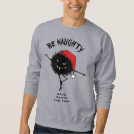 Funny Christmas böse Charakter sein scheußlich Sweatshirt