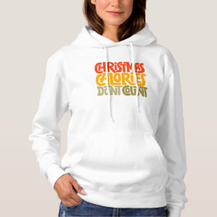 Funny Christmas Calories zählen Design nicht Hoodie