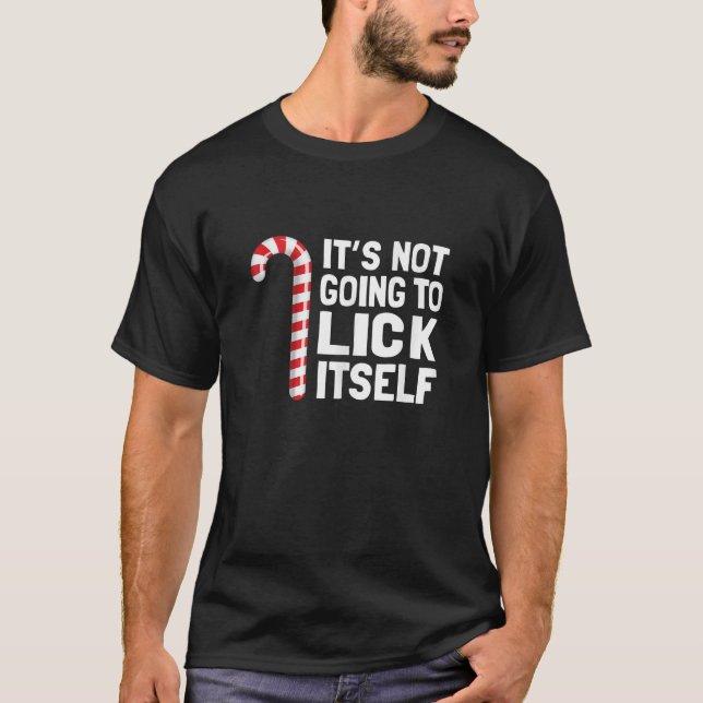 Funny Christmas Candy Cane It s Not Going To Lick  T-Shirt (Vorderseite)