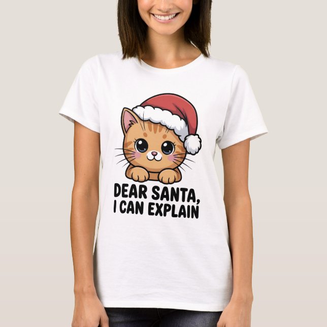 Funny Christmas Cat Dear Santa I Can Explain Naugh T-Shirt (Vorderseite)