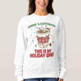Funny Christmas Coffee Lover Pullover" Holiday Sweatshirt