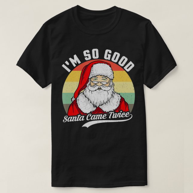 Funny Christmas Dirty Santa Iu2019M SO GOOD SANTA  T-Shirt (Design vorne)