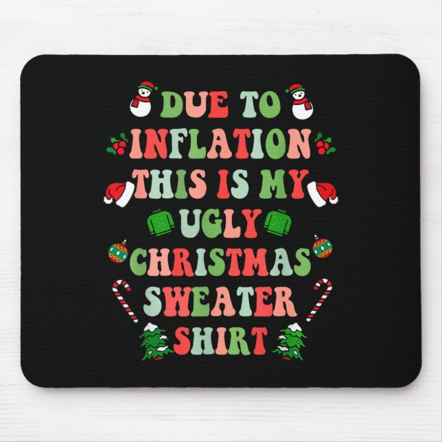 Funny Christmas Due To Inflation This Is My Ugly S Mousepad (Vorne)