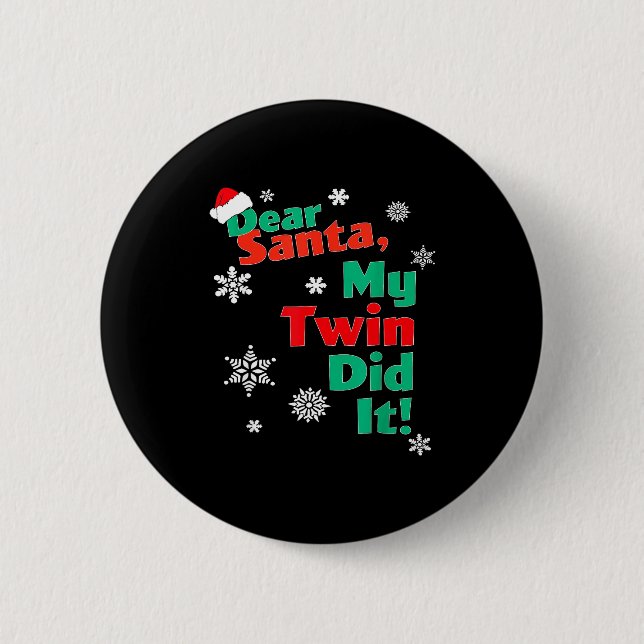 Funny Christmas Gift - Dear Santa My Twin Did It  Button (Vorderseite)