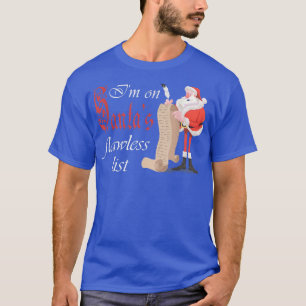 Funny Christmas Im auf Santas Flawless List T-Shirt