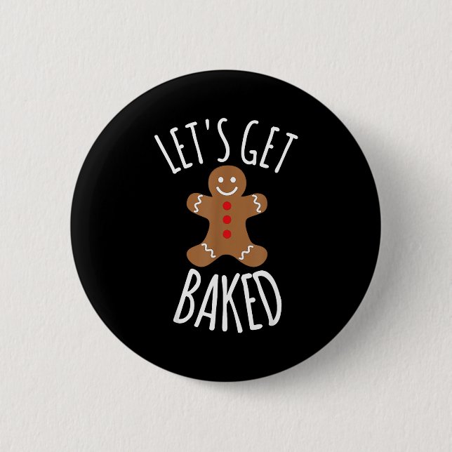 Funny Christmas Let's Get Baked Cookie Silly Gift  Button (Vorderseite)