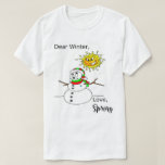Funny Christmas Melmeldet Snowman Winter Frühling T-Shirt<br><div class="desc">Funny Christmas Shirt Melden Snowman Shirt Winter Frühling Saison ändern globale Erwärmung</div>
