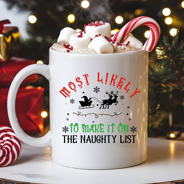 Funny Christmas Most Likely to Make Naughty List Kaffeetasse (Von Creator hochgeladen)