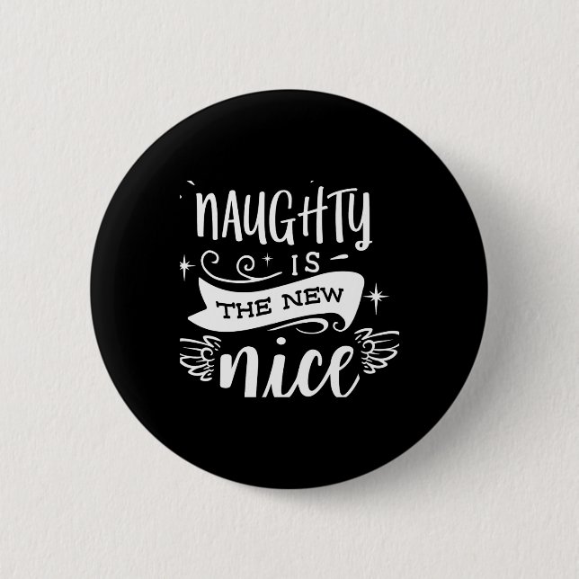 Funny Christmas Naughty Is The New Nice Monogram T Button (Vorderseite)