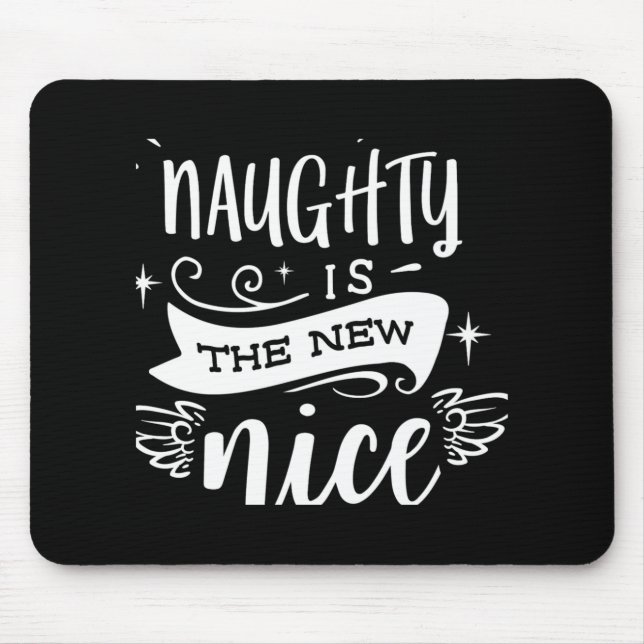 Funny Christmas Naughty Is The New Nice Monogram T Mousepad (Vorne)