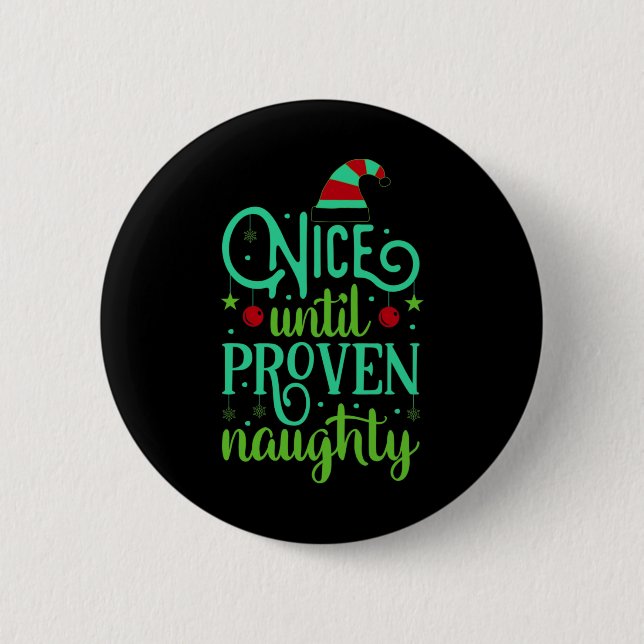 Funny Christmas Nice Until Proven Naughty T Shirt  Button (Vorderseite)