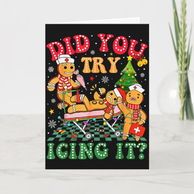 Funny Christmas Nurse Did You Try Icing It_ Ginger Karte (Vorderseite)