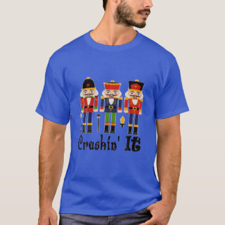 Funny "Christmas" Nutcrackers Crushin It T-Shirt