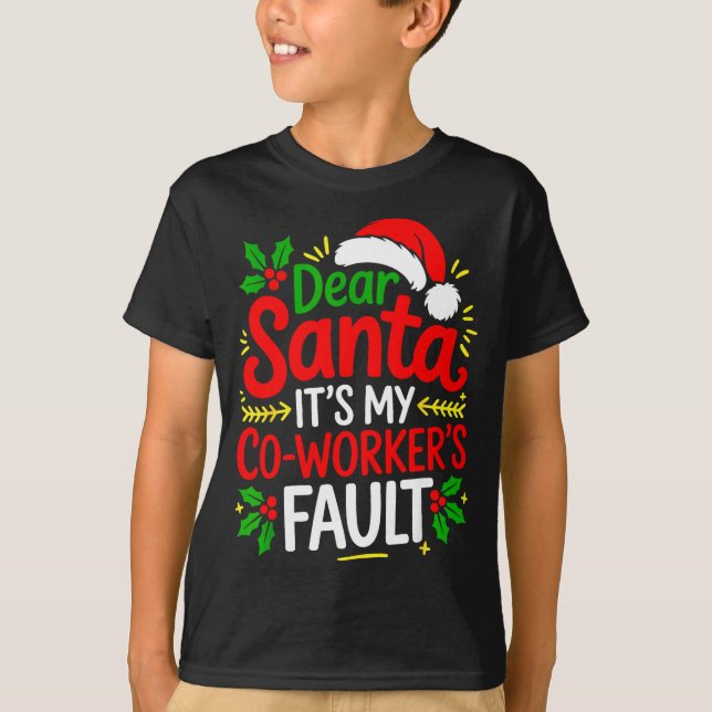 Funny Christmas Office Dear Santa It's My Coworker T-Shirt (Vorderseite)