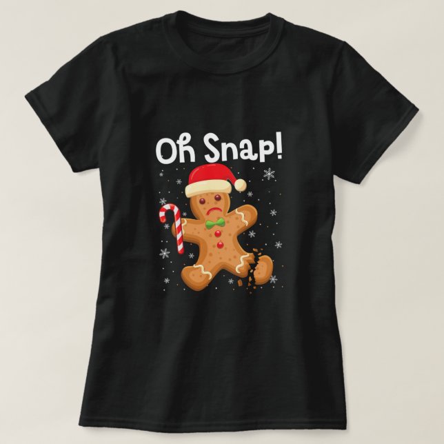Funny Christmas Oh Snap Gingerbread Mann Cookie X- T-Shirt (Design vorne)