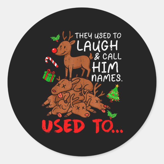 Funny Christmas Reindeer They Used To Laugh &amp;  Runder Aufkleber (Vorderseite)