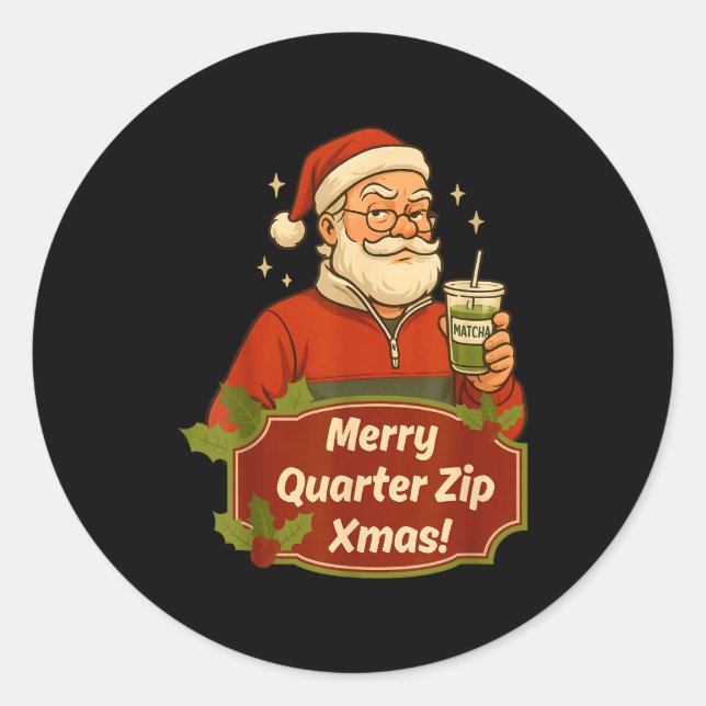 Funny Christmas Santa Claus Quarterzip And Matcha  Runder Aufkleber (Vorderseite)