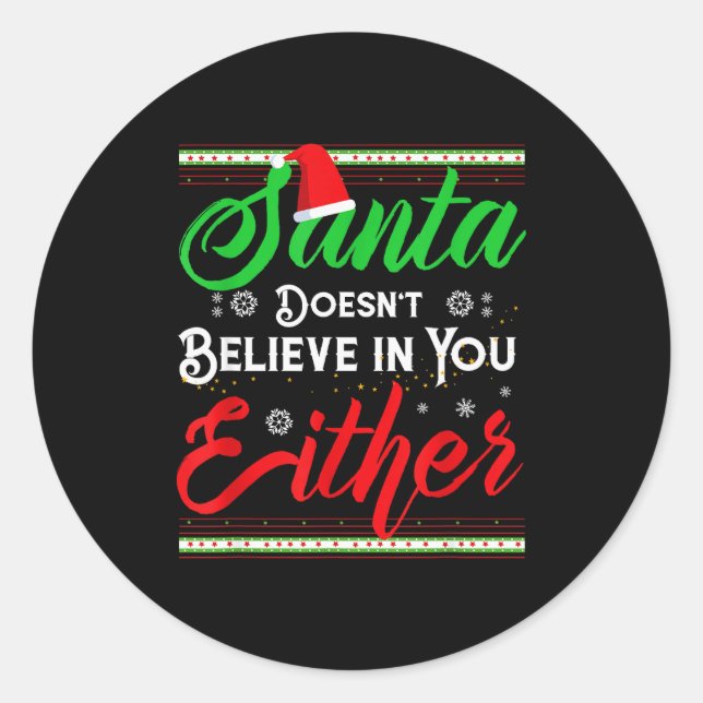 Funny Christmas Santa Doesn't Believe In You Eithe Runder Aufkleber (Vorderseite)