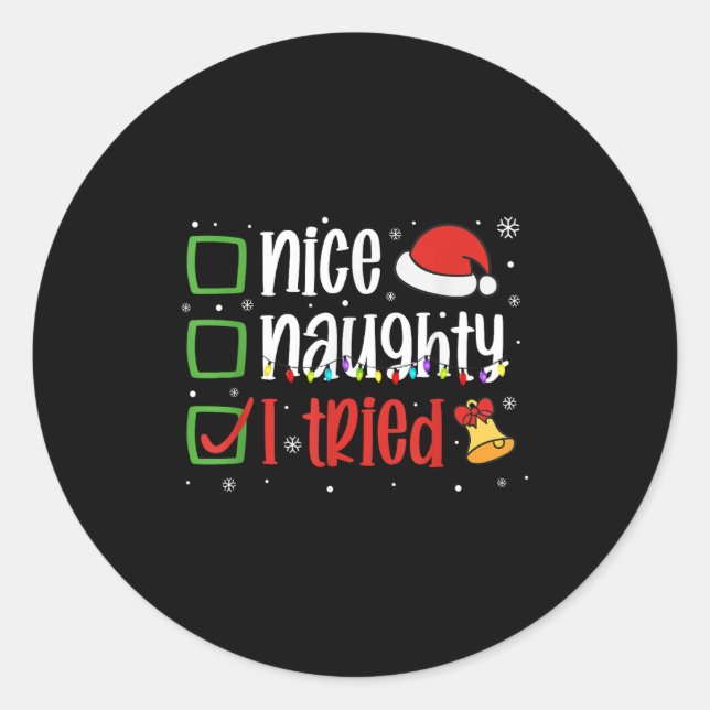 Funny Christmas Shirt Nice Naughty I Tried Holiday Runder Aufkleber (Vorderseite)