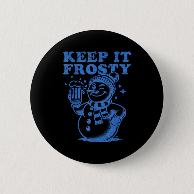 Funny Christmas Snowman Keep It Frosty  Button (Vorderseite)