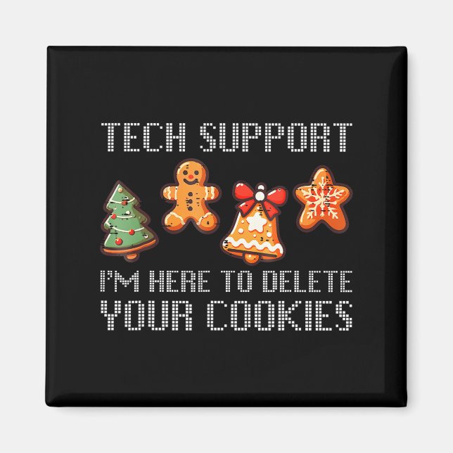 Funny Christmas Tech Suprt I'm Here To Delete Your Magnet (Vorne)