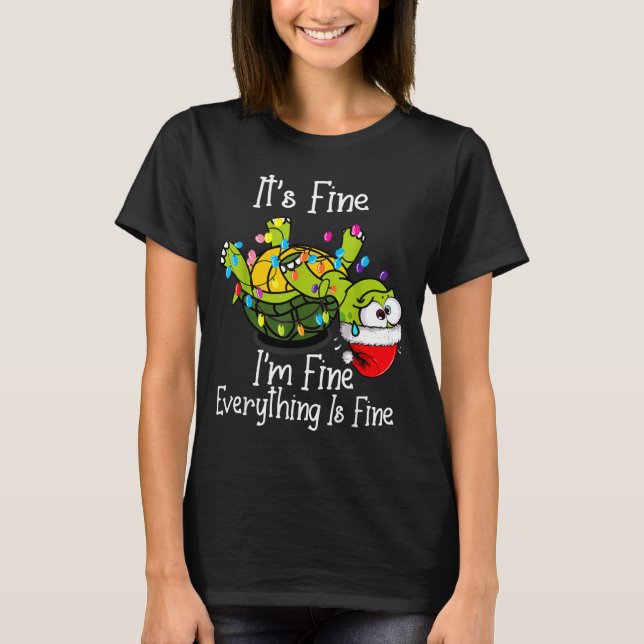 Funny Christmas Turtle It's Fine I'm Fine Everythi T-Shirt (Vorderseite)