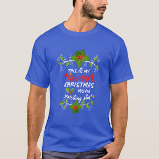 Funny Christmashis is my Hallmarks Movie Watchin f T-Shirt