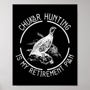 Funny Chukar Jagd ist mein Plan für die Pensionier Poster