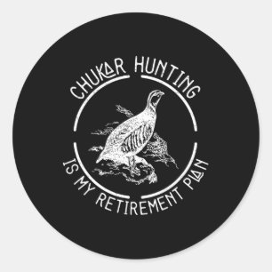 Funny Chukar Jagd ist mein Plan für die Pensionier Runder Aufkleber