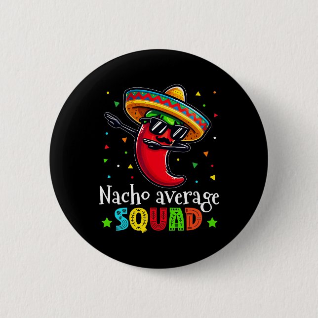 Funny Cinco De Mayo Nacho Average Squad Chili Dab Button (Vorderseite)